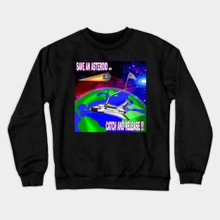 Save An Asteroid Crewneck Sweatshirt